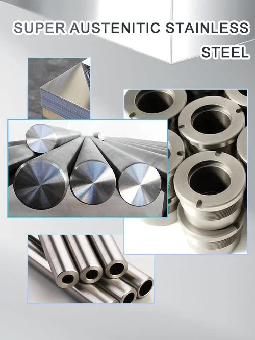 super_Austenitic_stainless_steel_product_details_and_introduction super_Austenitic_stainless_steel_product_details_and_introduction